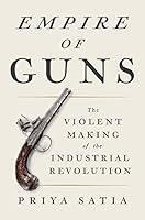 Algopix Similar Product 8 - Empire of Guns The Violent Making of