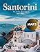 SANTORINI TRAVEL GUIDE 2025 - 2026 (FULL COLORED): SANTORINI: WHERE THE SUN KISSES THE SEA AND DREAMS AWAKEN
