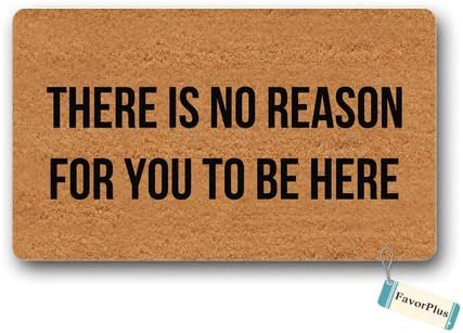 Doormat There is No Reason for You to Be Here Outdoor/Indoor Non Slip Decor Funny Floor Door Mat Area Rug for Entrance 15.7x23.6 Inch