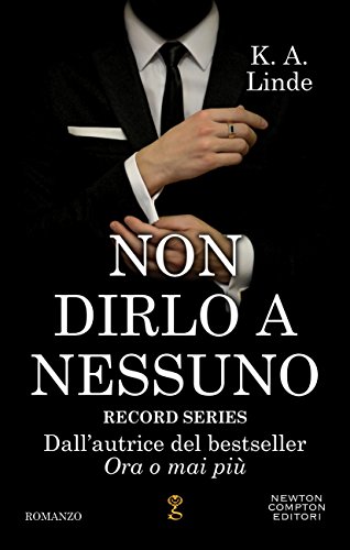 Non dirlo a nessuno (Amore in prima pagina Series Vol. 1) di [K.A. Linde]