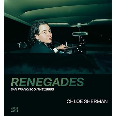 Chloe Sherman: Renegades. San Francisco: The 1990s