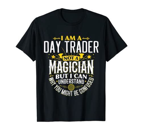 Día Trader Idea Divertido No Un Mago - Día Trader Camiseta
