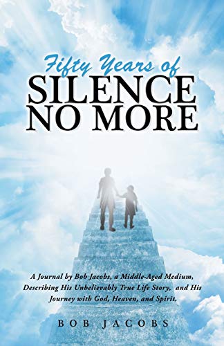 Fifty Years of Silence No More: A Journal by Bob