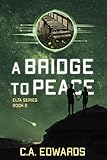  A Bridge to Peace (Elta Series, Band 2)
