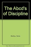 The Abcd's of Discipline B004BNDC4I Book Cover