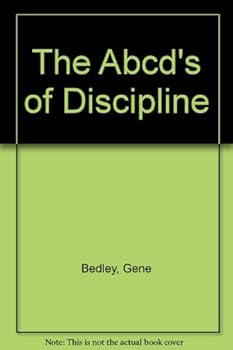 Unknown Binding The Abcd's of Discipline Book