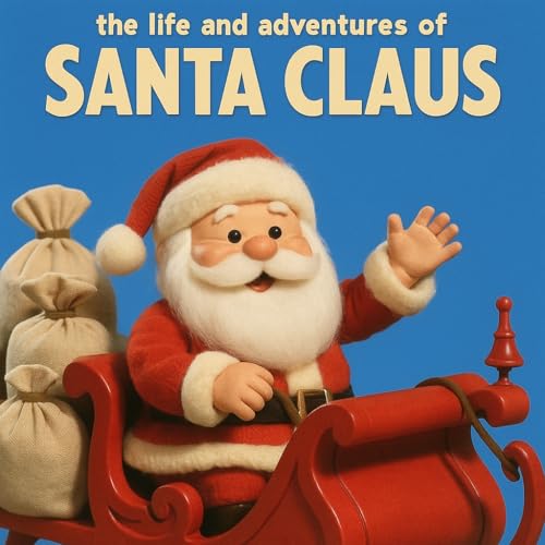 The Life and Adventures of Santa Claus by L. Frank Baum ~ Full Audiobook [christmas] Podcast Por  arte de portada