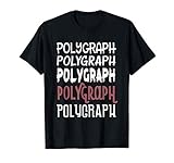 Polygraph Machine Lie Detector Test Polygraph Examiner T-Shirt