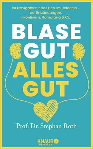 Blase gut - alles gut: Ihr...