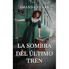 La sombra del &uacute;ltimo tren Audiolibro Por Amanda Clark, E. Pasport arte de portada