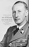  Reinhard Heydrich. El leal paladín de Hitler. Una biografía política.: Una vida entre el antisemitismo, el nacionalsocialismo, la Conferencia de Wannsee y la lealtad a Adolf Hitler. (Spanish Edition)
