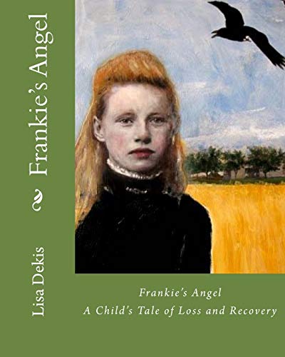 Preisvergleich Produktbild Frankie's Angel: A Child's Tale of Loss and Recovery
