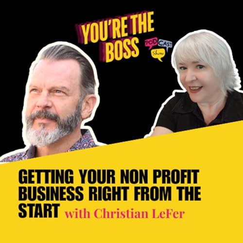 Getting Your Non Profit Business Right from the Start with Christian LeFer
