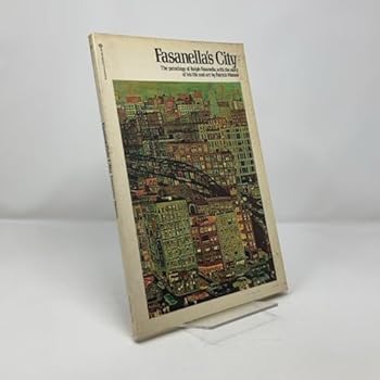 Fasanella's city;: The painting of Ralph Fasanella with the story of his life and art,