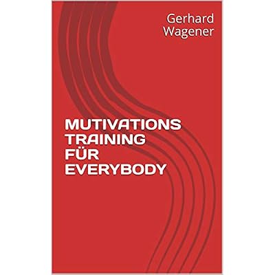 MUTIVATIONS TRAINING F&Uuml;R EVERYBODY