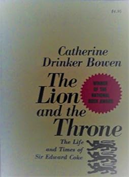 The Lion and the Throne; the Life and Times of Sir Edward Coke