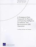 A Strategies-to-Tasks Framework for Planning and Executing Intelligence, Surveillance, and Reconnaissance (ISR) Operations (Technical Report)