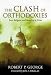 Clash Of Orthodoxies: Law Religion & Morality In Crisis