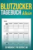 Blutzucker Tagebuch Klein: Mini A6 10 x 15 cm Diabetiker Notzibuch; 52 Woche Einfach Blutzuckertagebuch; Geschenk fr Diabetiker
