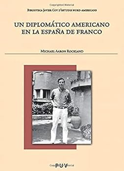 Un diplomático americano en la España de Franco (Biblioteca Javier Coy d'Estudis Nord-Americans) (Spanish Edition)