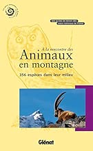 Download À la rencontre des animaux en montagne: 356 espèces dans leur milieu PDF
