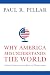 Why America Misunderstands the World: National Experience and Roots of Misperception