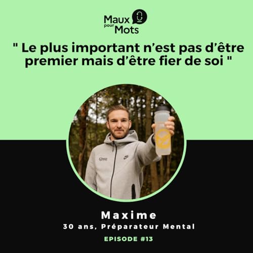 Quand le mental devient moteur de changement, avec Maxime #13