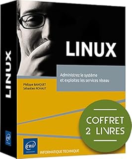 Linux - Coffret de 2 livres : Administrez le système et exploitez les services réseau