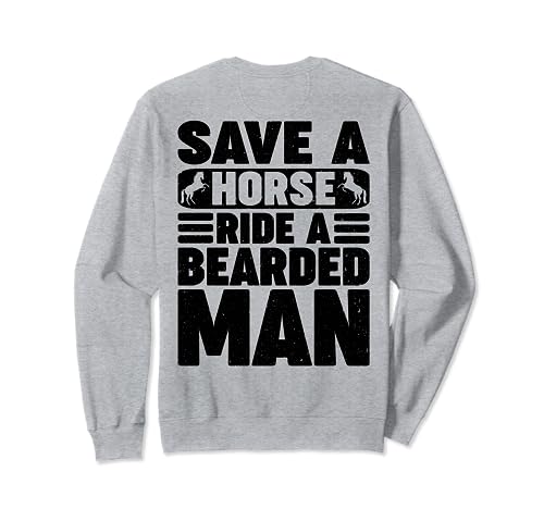 Save A Horse Ride A Bearded Man Vintage Funny Beard (BACK) Felpa