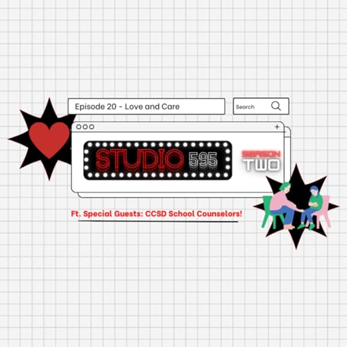 Studio 595, Episode 20 (Season Two): Love and Care ft. CCSD School Counselors!