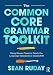 The Common Core Grammar Toolkit: Using Mentor Texts to Teach the Language Standards in Grades 6-8 (Eye on Education Book)