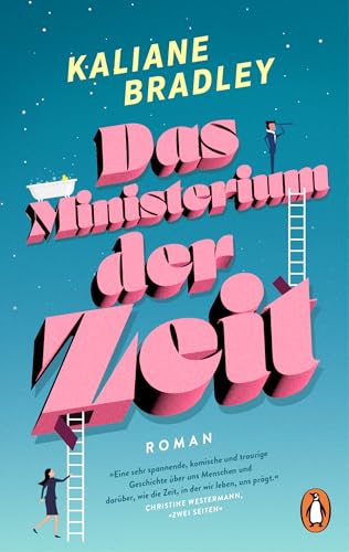 Das Ministerium der Zeit: Roman. „Eine sehr spannende, komische und traurige Geschichte über uns Menschen und darüber, wie die Zeit, in der wir leben, uns prägt.“ Christine Westermann, „Zwei Seiten“
