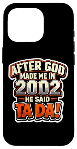 After God Made Me In 2002 He Said Tada �����Y�a�����p�[�e�B�[ �X�}�z�P�[�X iPhone 16 Pro �p