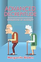 Advanced Decrepitude 1503538982 Book Cover