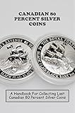 silver coin recipe poe  Canadian 80 Percent Silver Coins: A Handbook For Collecting Last Canadian 80 Percent Silver Coins (English Edition)