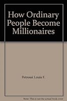 How Ordinary People Become Millionaires B000R8FIMK Book Cover