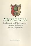  Augsburger Buchdruck und Verlagswesen: Von den Anfängen bis zur Gegenwart