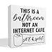 Funny Sarcastic Bathroom Decor Sign Toilet Guest Restroom Washroom Table Decor This Is A Bathroom Not An Internet Cafe Wooden Box Sign 5 x 5 Inches
