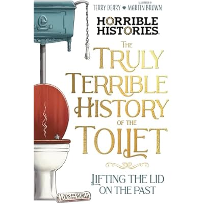 The Truly Terrible History of the Toilet-Flush with Facts