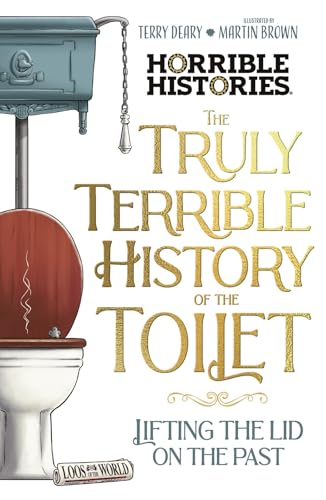 The Truly Terrible History Of The Toilet-Flush With Facts (Horrible Histories)