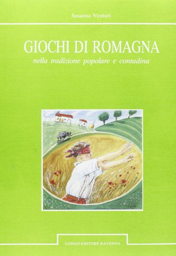 Giochi Di Romagna Nella Tradizione Popolare E Contadina Giochi Di Romagna Nella Tradizione Popolare E Contadina