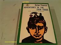 Collected Prose of Dylan Thomas : Adventures in the Skin Trade; Potrait of the B000P1AILA Book Cover