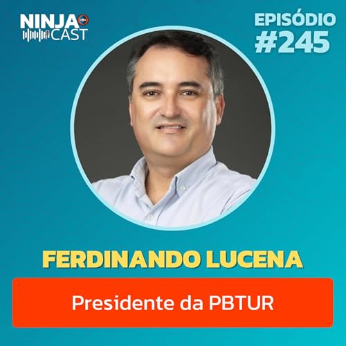 FERDINANDO LUCENA, Presidente da PBTUR! #245 Podcast Por  arte de portada