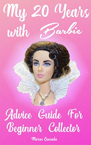 My 20 Years with Barbie: Advice Guide for Beginner Collectors