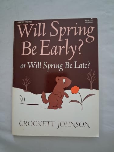 Will Spring Be Early? or Will Spring Be Late? (... 0064432246 Book Cover
