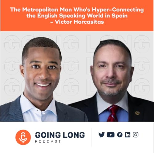 Episode 564:The Metropolitan Man Who's Hyper-Connecting the English Speaking World in Spain - Victor Horcasitas