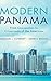 Modern Panama: From Occupation to Crossroads of the Americas