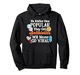 Antibiotika Werden Niemals virale lustige Apotheker Werden Pullover Hoodie