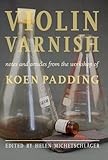 violin varnish ground recipe  Violin Varnish - Notes and Articles from the Workshop of Koen Padding