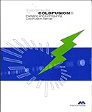 Installing and Configuring ColdFusion Server (Macromedia ColdFusion 5, Part No. ZCF50MINS)